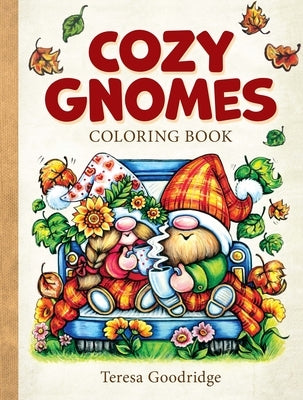 Cozy Gnomes Coloring Book by Goodridge, Teresa