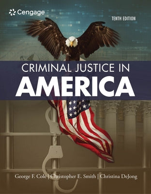 Criminal Justice in America by Cole, George