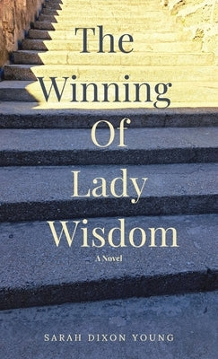 The Winning of Lady Wisdom by Young, Sarah Dixon