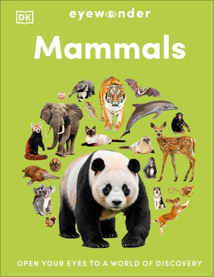 Eyewonder Mammals: Open Your Eyes to a World of Discovery by Dk