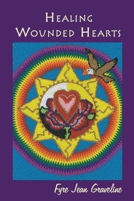 Healing Wounded Hearts by Graveline, Fyre Jean