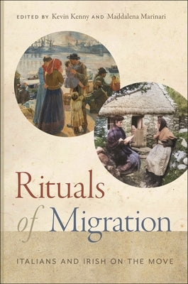 Rituals of Migration: Italians and Irish on the Move by Kenny, Kevin