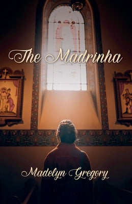 The Madrinha by Gregory, Madelyn