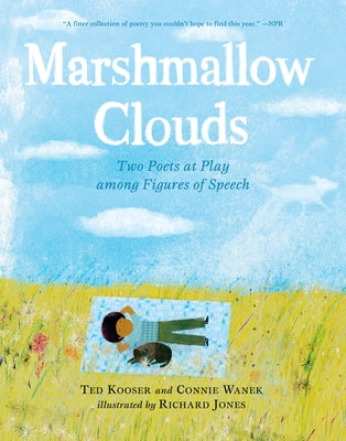 Marshmallow Clouds: Two Poets at Play Among Figures of Speech: (A Lyrical Book of Poems That Invites Readers Into Nature, Wonder, and Creative Express by Wanek, Connie