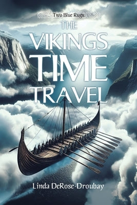 The Vikings Time Travel by Derose-Droubay, Linda