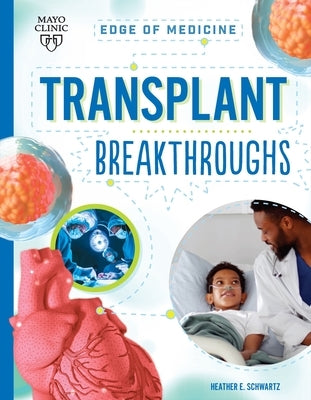 Transplant Breakthroughs by Schwartz, Heather E.