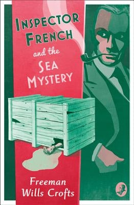 Inspector French and the Sea Mystery by Wills Crofts, Freeman