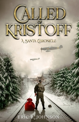 Called of Kristoff a Santa Chronicle by Johnson, Eric P.