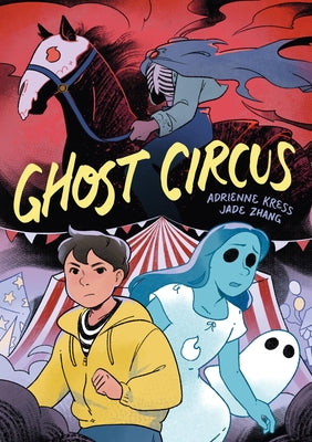Ghost Circus by Kress, Adrienne