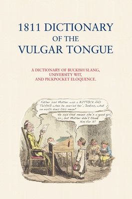 1811 Dictionary of the Vulgar Tongue by Grose, Francis