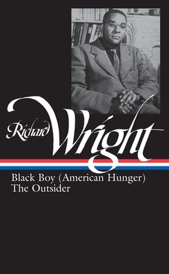 Richard Wright: Later Works (Loa #56): Black Boy (American Hunger) / The Outsider by Wright, Richard