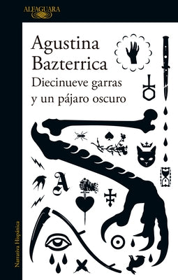 Diecinueve Garras Y Un Pàjaro Oscuro / Nineteen Claws and a Black Bird: Stories by Bazterrica, Agustina