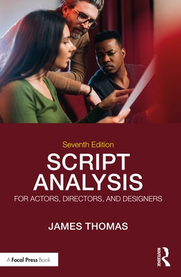 Script Analysis for Actors, Directors, and Designers by Thomas, James