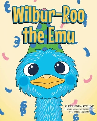 Wilbur-Roo the Emu by Staudt, Alexandra