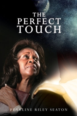 The Perfect Touch by Seaton, Pearline Riley