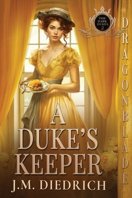 A Duke's Keeper by Diedrich, J. M.