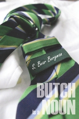 Butch Is a Noun by Bergman, S. Bear