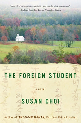 The Foreign Student by Choi, Susan