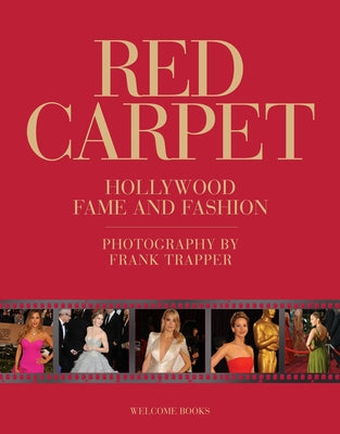 Red Carpet: Hollywood Fame and Fashion by Trapper, Frank