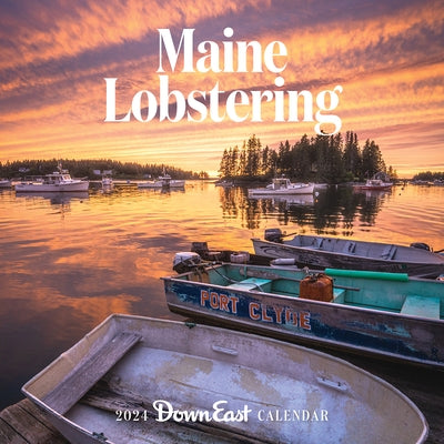 2024 Maine Lobstering Wall Calendar by Down East Magazine
