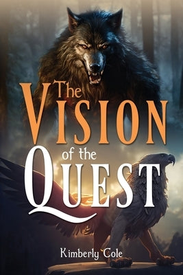 The Vision of the Quest by Cole, Kimberly