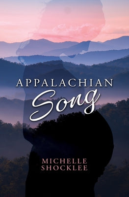 Appalachian Song by Shocklee, Michelle