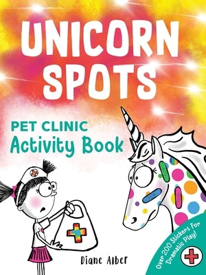 Unicorn Spots: Pet Clinic Activity Book by Alber, Diane