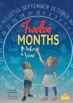 Twelve Months Make a Year by Rodriguez, Alicia