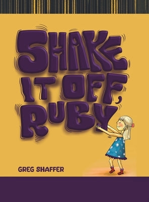 Shake It Off, Ruby by Shaffer, Greg