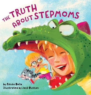 The Truth About Stepmoms by Bolla, Renee