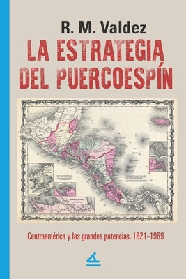 La estrategia del Puercoespín by Valdez, R. M.