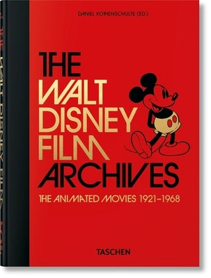 The Walt Disney Film Archives. the Animated Movies 1921-1968. 45th Ed. by Kothenschulte, Daniel
