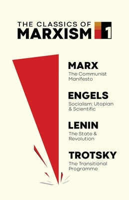 The Classics of Marxism: Volume One by Marx, Karl