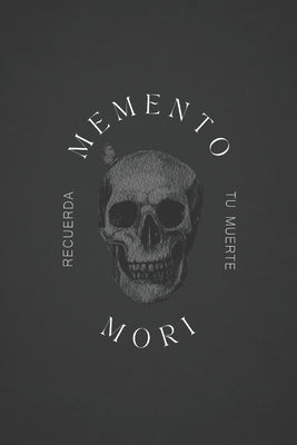 Memento Mori: Recuerda tu Muerte by Montesinos, Humberto