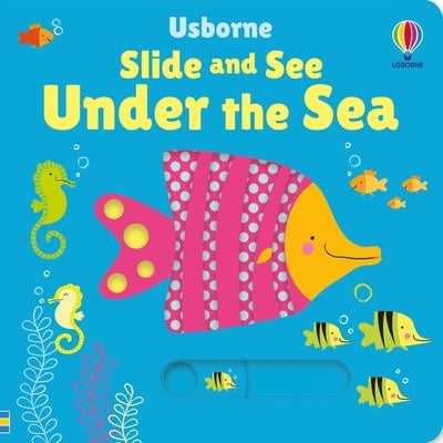 Slide and See Under the Sea by Watt, Fiona