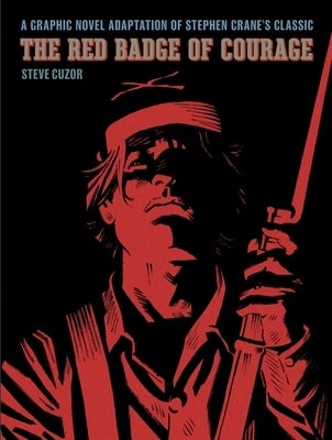 The Red Badge of Courage: A Graphic Novel Adaptation of Stephen Crane's Classic by Crane, Stephen
