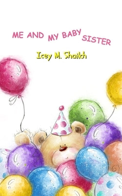 Me and My Baby Sister by Shaikh, Icey