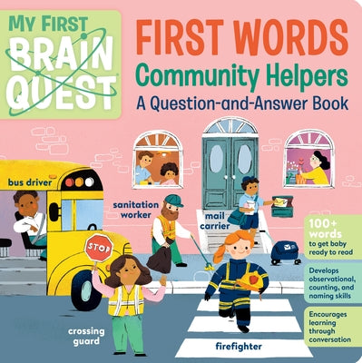 My First Brain Quest First Words: Community Helpers: A Question-And-Answer Book by Workman Publishing