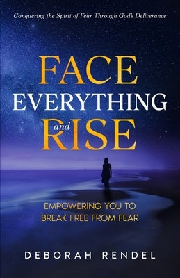 Face Everything And Rise by Buck, Kendrah
