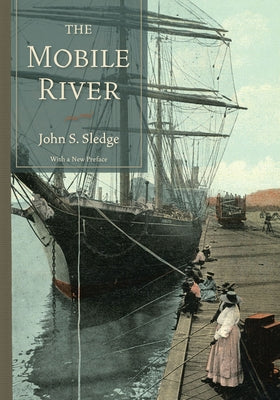 The Mobile River: With a New Preface by Sledge, John S.