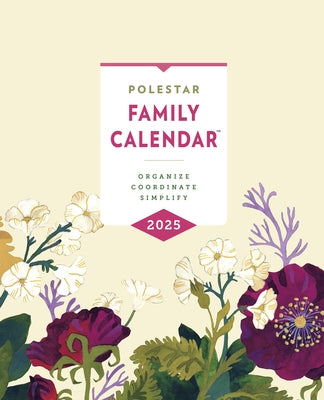 Polestar Family Calendar 2025: Organize - Coordinate - Simplify by Porter, Ruth
