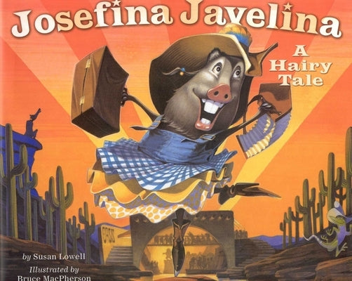 Josefina Javelina by Lowell, Susan