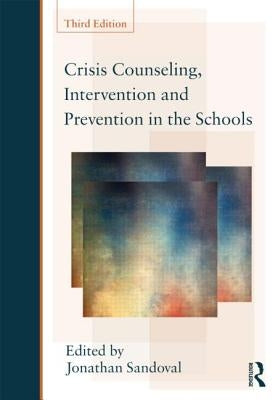 Crisis Counseling, Intervention and Prevention in the Schools by Sandoval, Jonathan