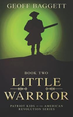 Little Warrior: Boy Patriot of Georgia by Baggett, Geoff