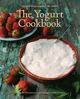 The Yogurt Cookbook by Schulz, Hiltrud
