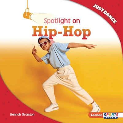 Spotlight on Hip-Hop by Gramson, Hannah