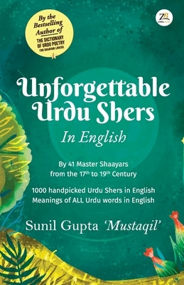 Unforgettable Urdu Shers by Gupta, Sunil 'Mustaqil'