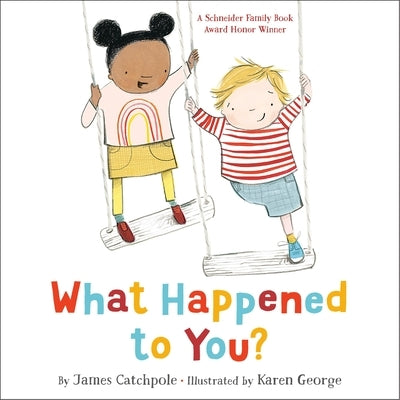 What Happened to You? by Catchpole, James