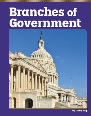 Branches of Government by Raij, Emily