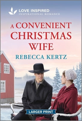 A Convenient Christmas Wife: An Uplifting Inspirational Romance by Kertz, Rebecca